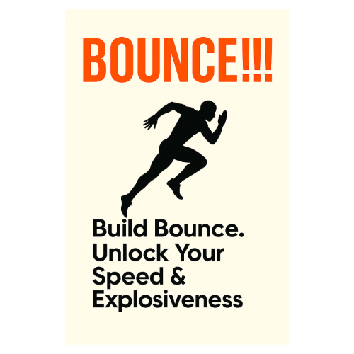 Poster on a pale cream background with a large orange heading reading BOUNCE!!!, a black silhouette of a sprinter mid-stride, and bold black text that says Build Bounce. Unlock Your Speed & Explosiveness.
